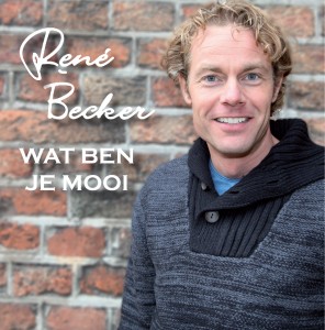 Rene Becker- Wat ben je mooi